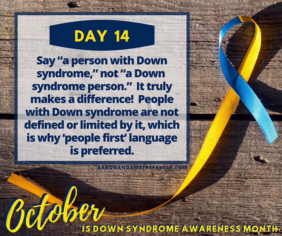 People First Language Down Syndrome Awareness Month

Say a person with down syndrome, not a down syndrome person.  It truly makes a difference! People with Down syndrome are not defined or limited by it, which is why people first language is preferred