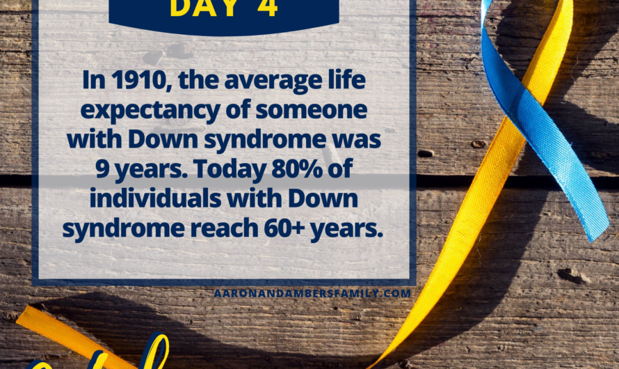 Life Expectancy – Down Syndrome Awareness Month – Day 4.