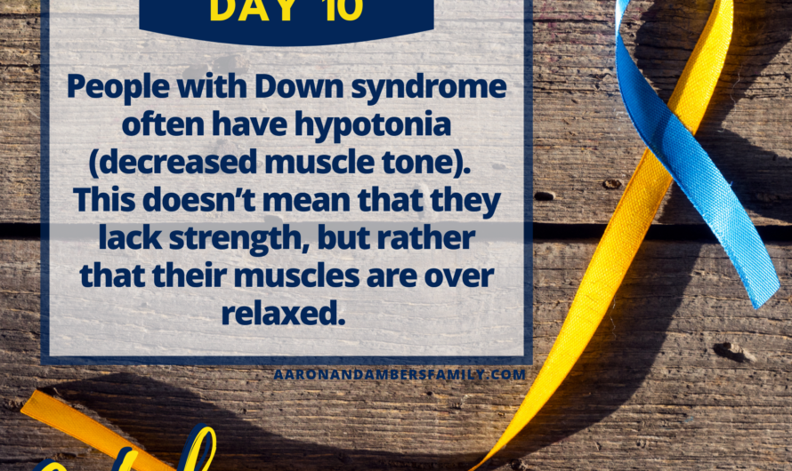 Hypotonia – Down Syndrome Awareness Month – Day 10.