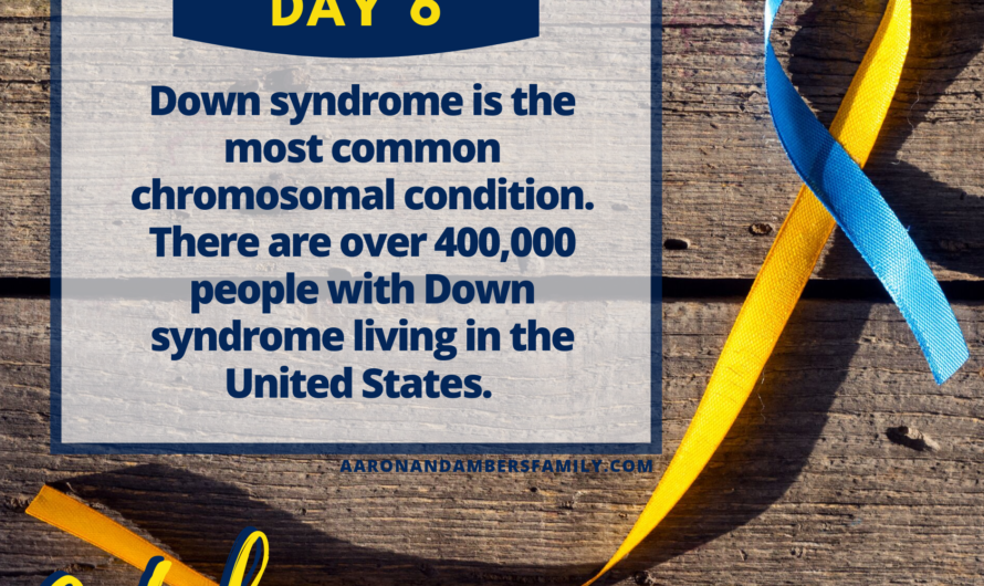 Down Syndrome is Common – Down Syndrome Awareness Month – Day 6.