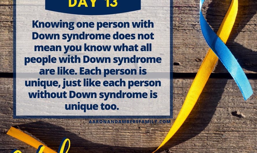 All People are Unique – Down Syndrome Awareness Month – Day 13.