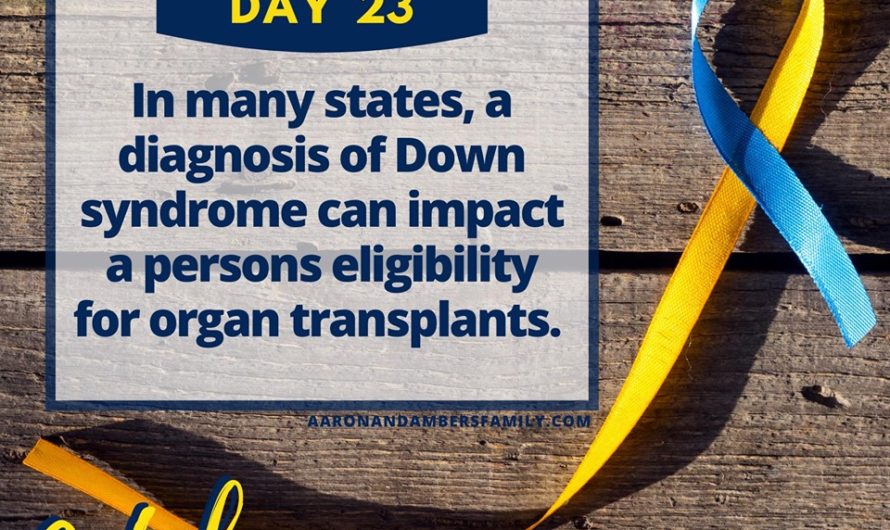 Organ Transplant – Down Syndrome Awareness Month – Day 23